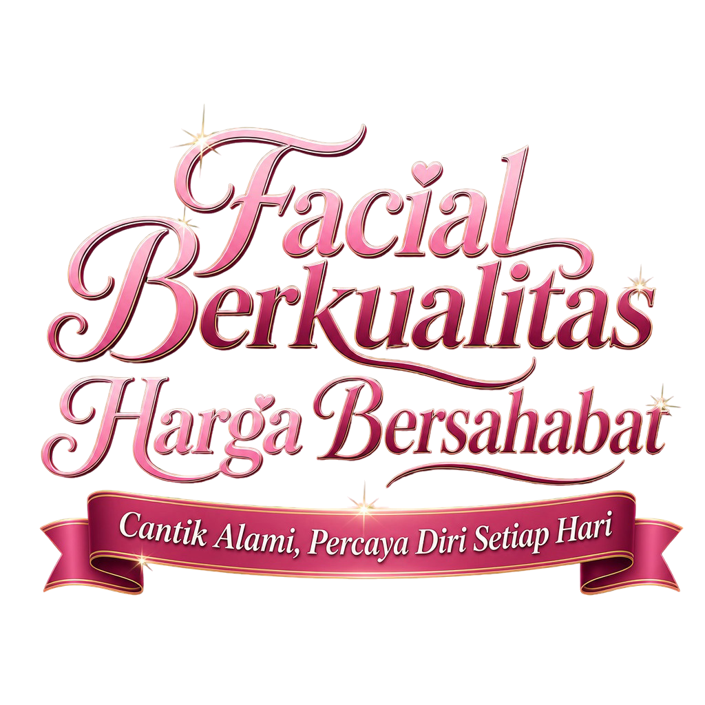 Facial Berkualitas Harga Bersahabat